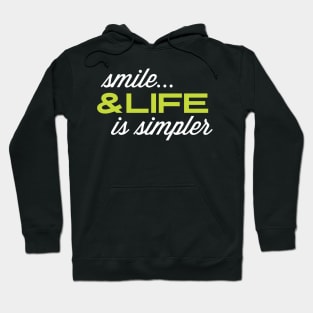 Funny quote: Smile & Life Is Simpler Hoodie